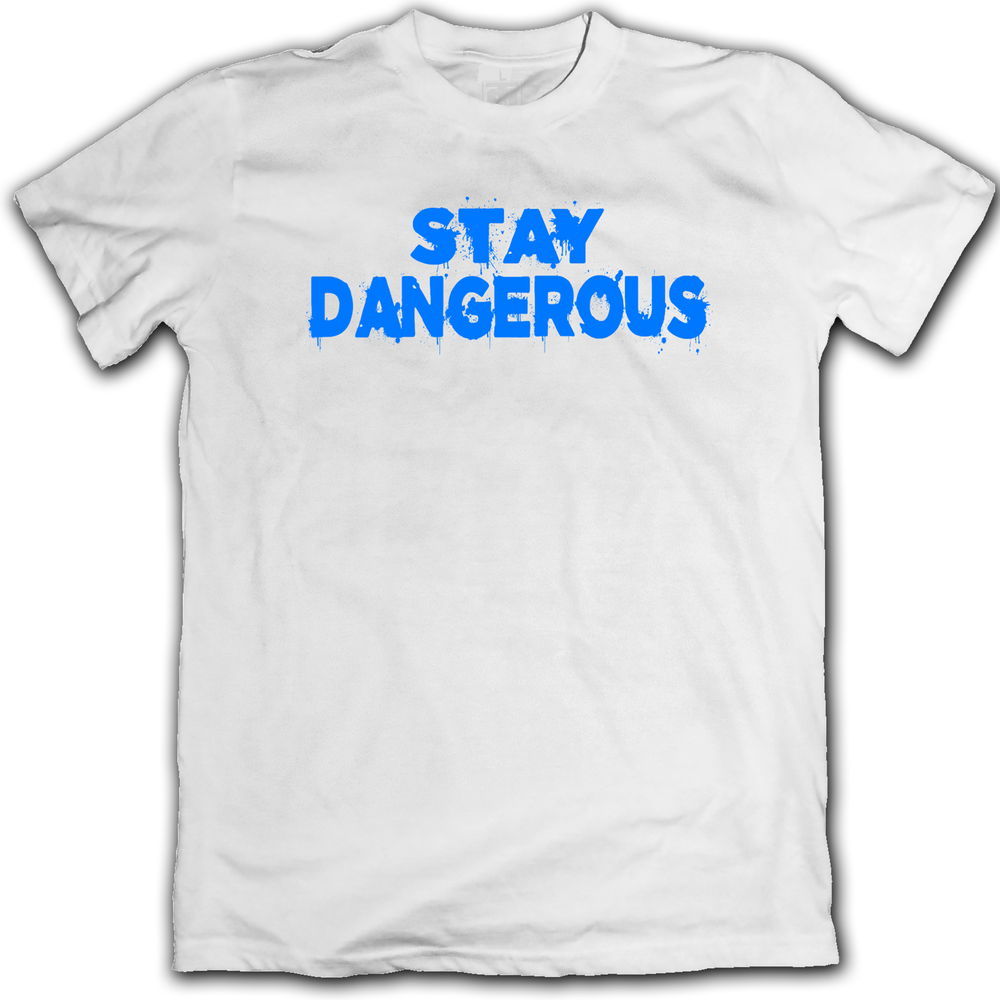 "Stay Dangerous" Tee