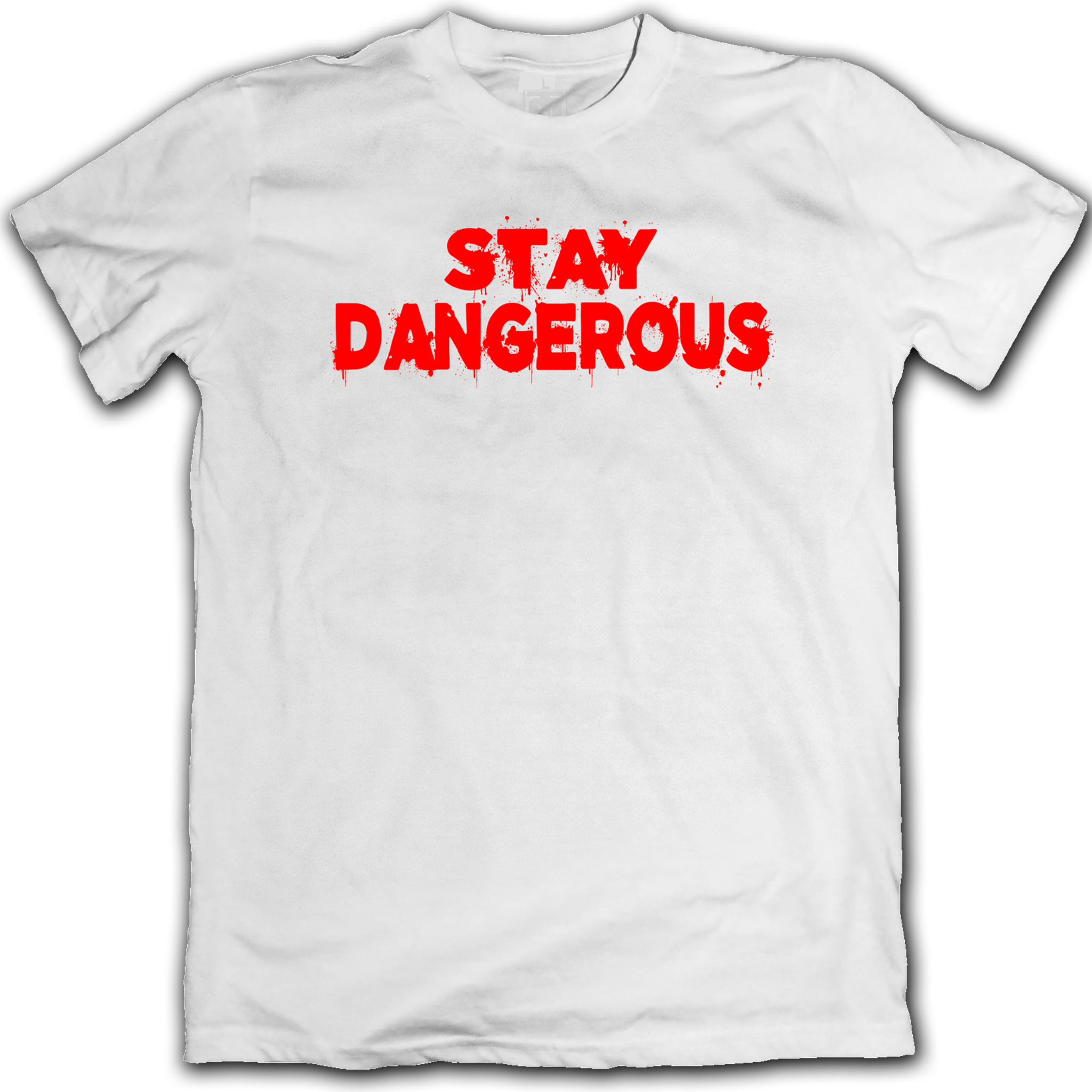"Stay Dangerous" Tee
