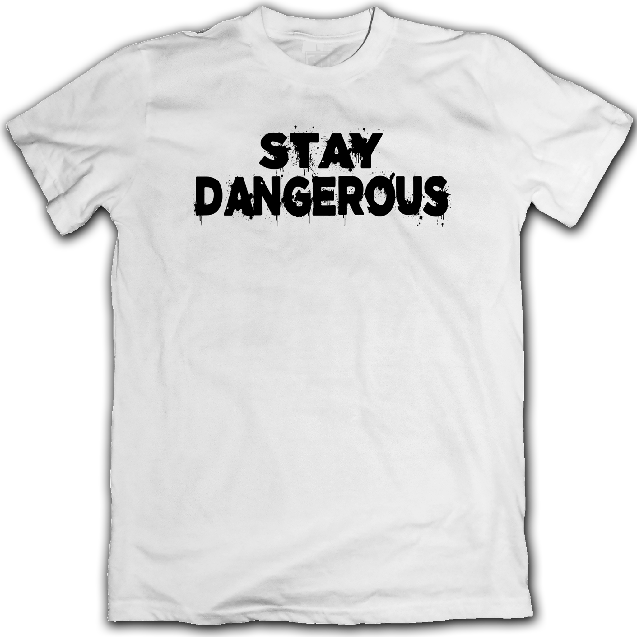 "Stay Dangerous" Tee