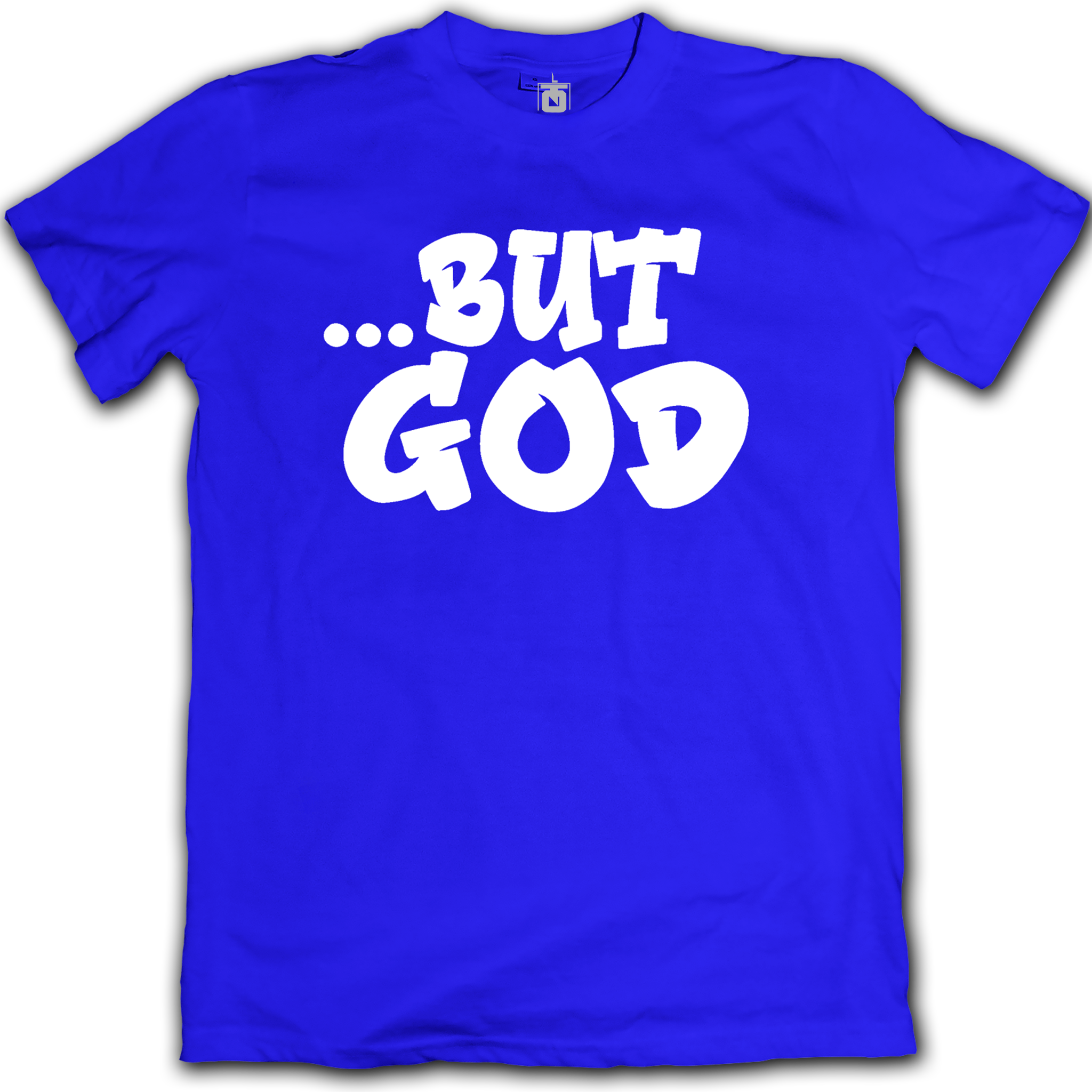 "...But God" Tee