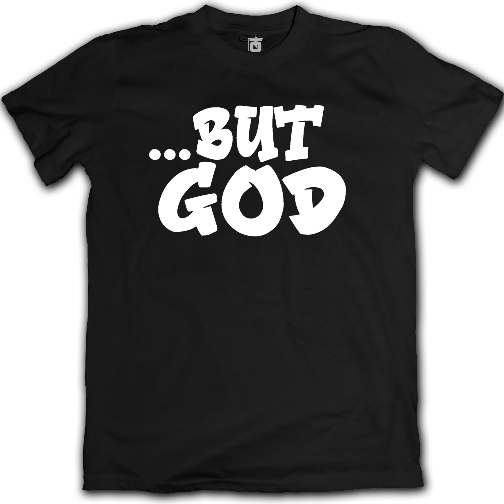 "...But God" Tee