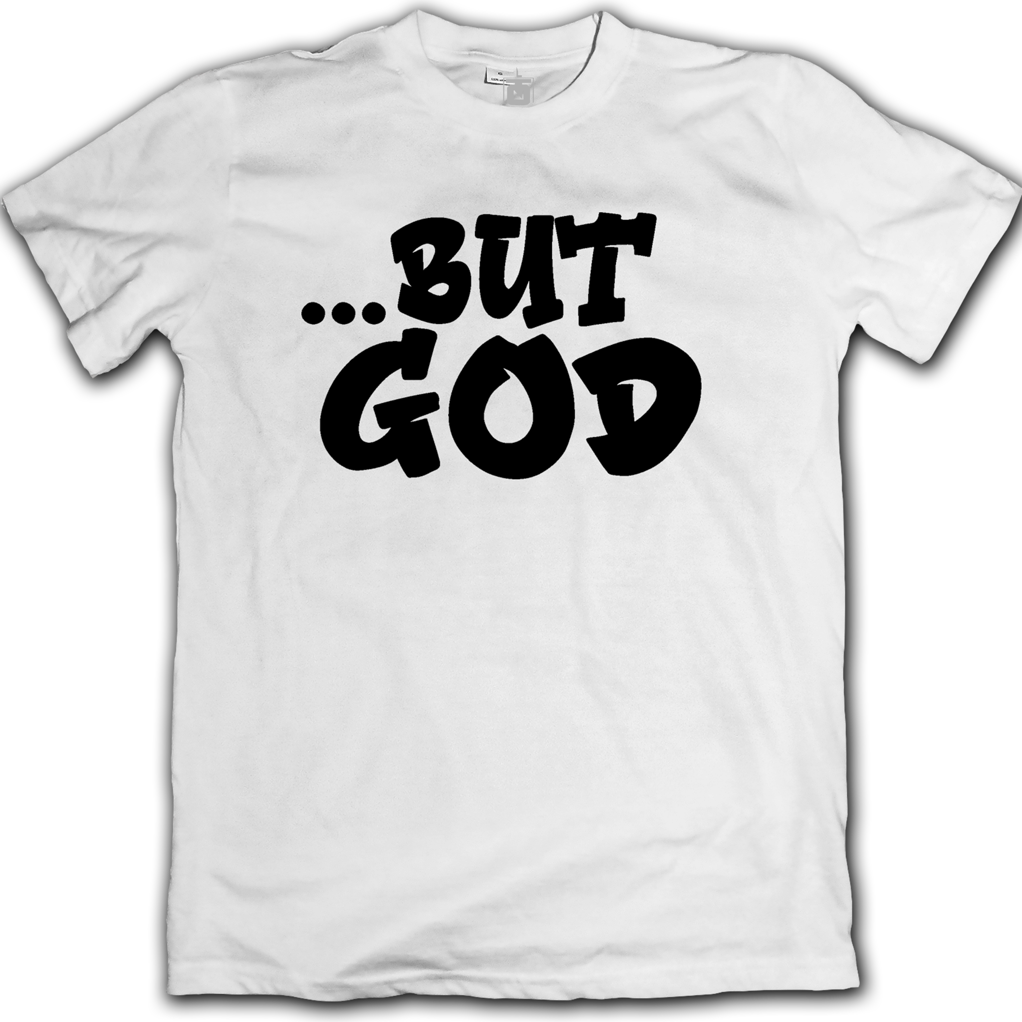 "...But God" Tee